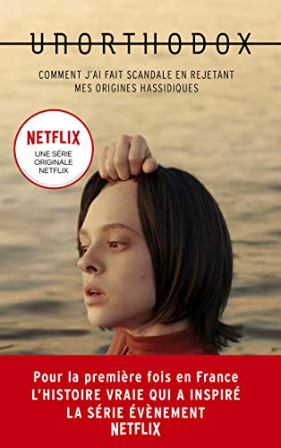 Unorthodox : L'autobiographie à l'origine de la série Netflix: Comment j'ai fait scandale en rejetant mes origines hassidiques von HACHETTE HLAB